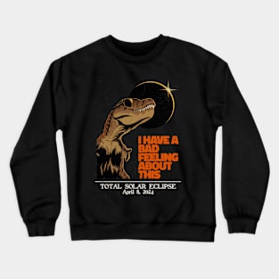 I have a bad feeling about this Crewneck Sweatshirt